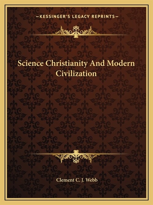 Science Christianity And Modern Civilization (Paperback)