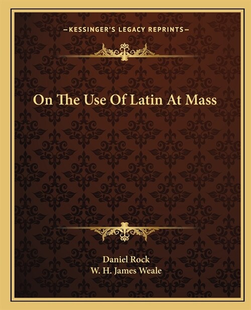 On The Use Of Latin At Mass (Paperback)