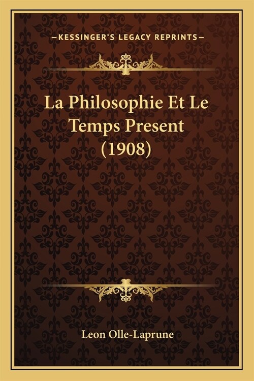 La Philosophie Et Le Temps Present (1908) (Paperback)