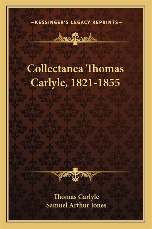 Collectanea Thomas Carlyle, 1821-1855 (Paperback)