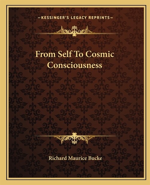 From Self To Cosmic Consciousness (Paperback)