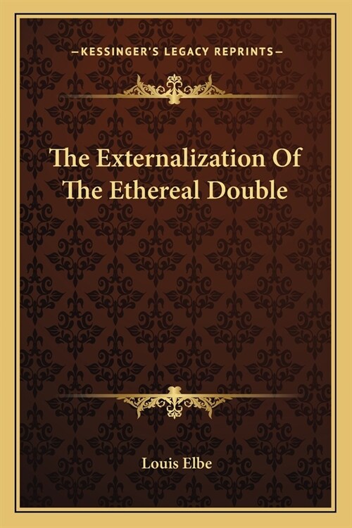The Externalization Of The Ethereal Double (Paperback)