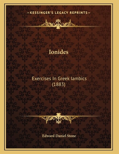 Ionides: Exercises In Greek Iambics (1883) (Paperback)
