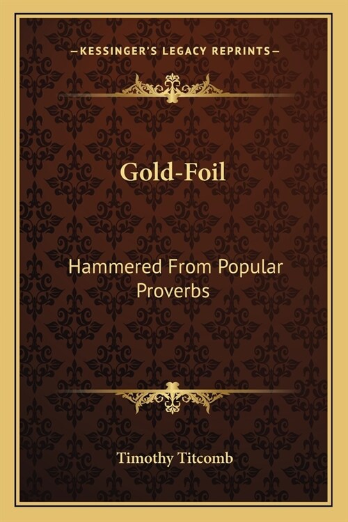 Gold-Foil: Hammered From Popular Proverbs (Paperback)