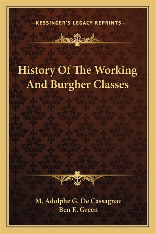 History Of The Working And Burgher Classes (Paperback)