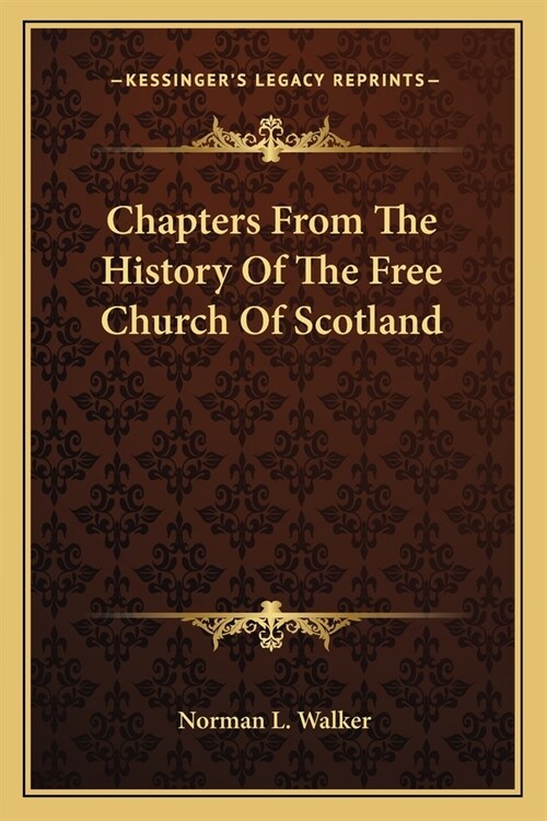 Chapters From The History Of The Free Church Of Scotland (Paperback)