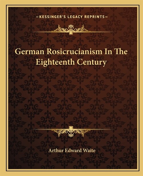 German Rosicrucianism In The Eighteenth Century (Paperback)