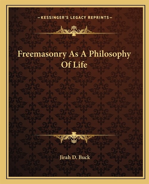 Freemasonry As A Philosophy Of Life (Paperback)