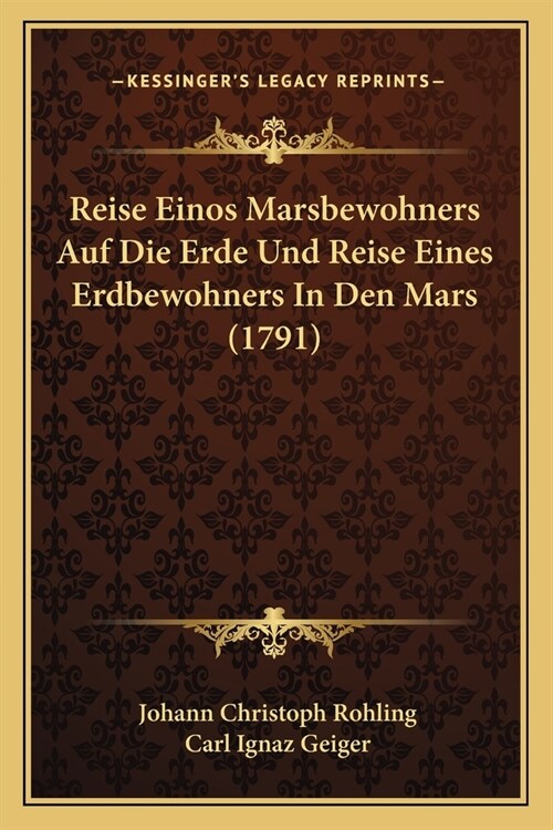 Reise Einos Marsbewohners Auf Die Erde Und Reise Eines Erdbewohners In Den Mars (1791) (Paperback)