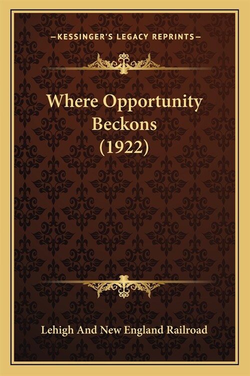 Where Opportunity Beckons (1922) (Paperback)