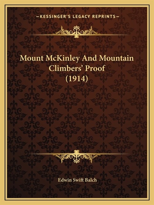 Mount McKinley And Mountain Climbers Proof (1914) (Paperback)