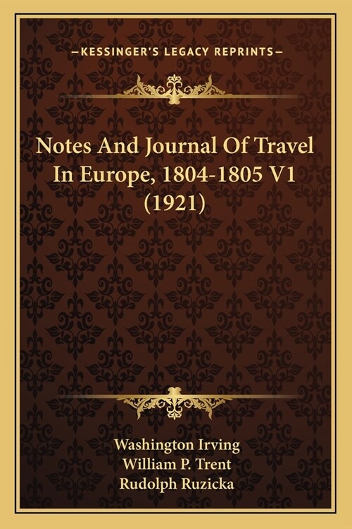 Notes And Journal Of Travel In Europe, 1804-1805 V1 (1921) (Paperback)