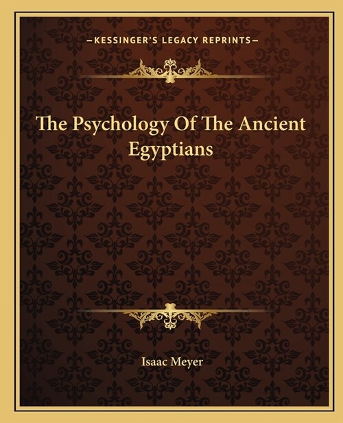 The Psychology Of The Ancient Egyptians (Paperback)