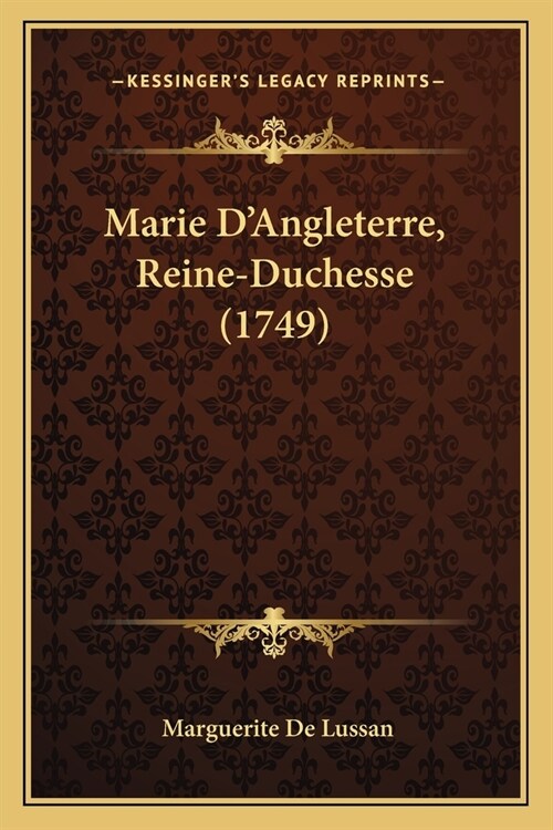 Marie DAngleterre, Reine-Duchesse (1749) (Paperback)