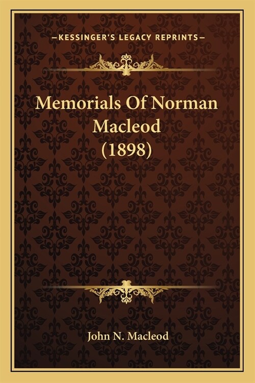 Memorials Of Norman Macleod (1898) (Paperback)