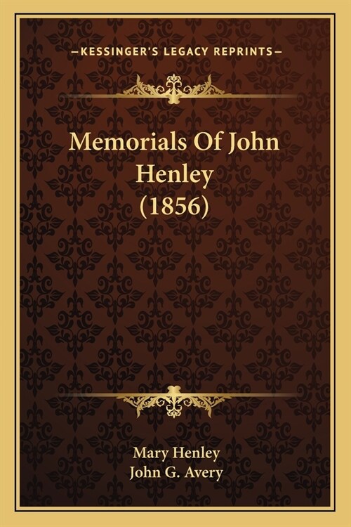 Memorials Of John Henley (1856) (Paperback)