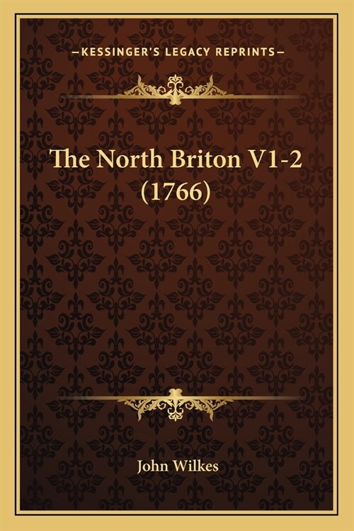 The North Briton V1-2 (1766) (Paperback)