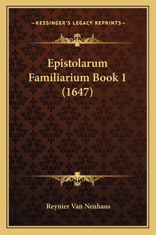 Epistolarum Familiarium Book 1 (1647) (Paperback)