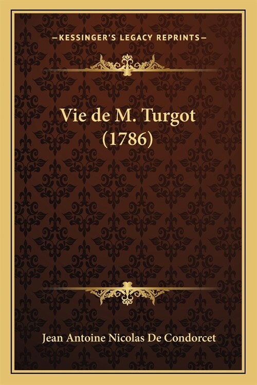 Vie de M. Turgot (1786) (Paperback)