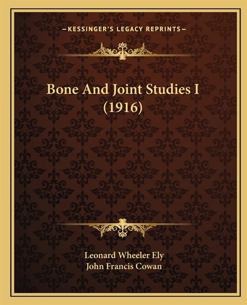 Bone And Joint Studies I (1916) (Paperback)