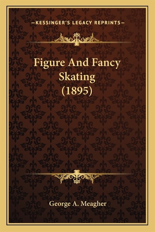 Figure And Fancy Skating (1895) (Paperback)