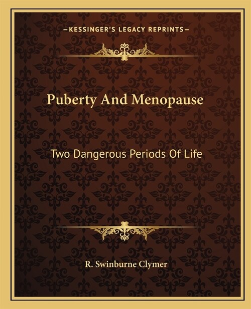 Puberty And Menopause: Two Dangerous Periods Of Life (Paperback)