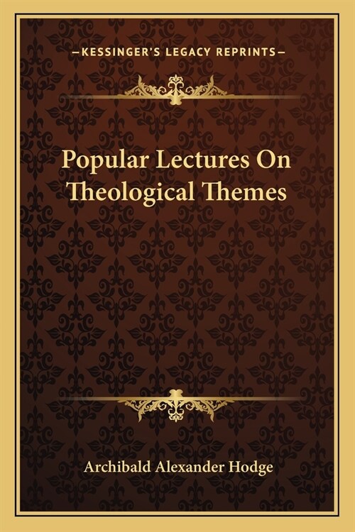 Popular Lectures On Theological Themes (Paperback)