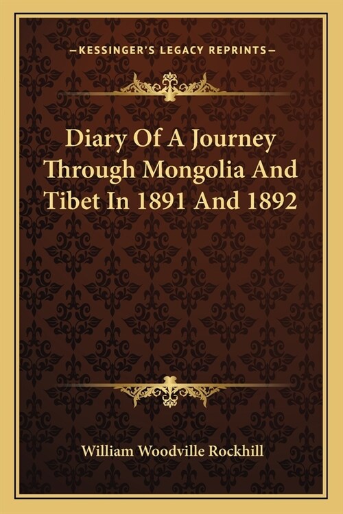 Diary Of A Journey Through Mongolia And Tibet In 1891 And 1892 (Paperback)
