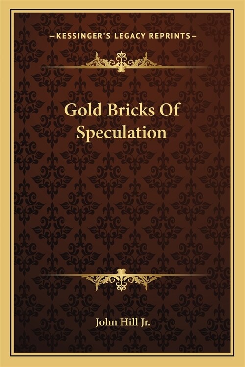 Gold Bricks Of Speculation (Paperback)