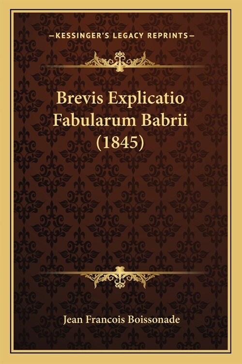 Brevis Explicatio Fabularum Babrii (1845) (Paperback)