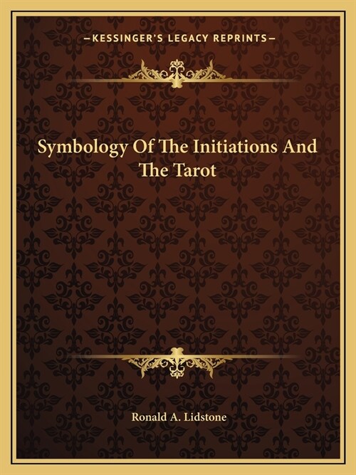 Symbology Of The Initiations And The Tarot (Paperback)