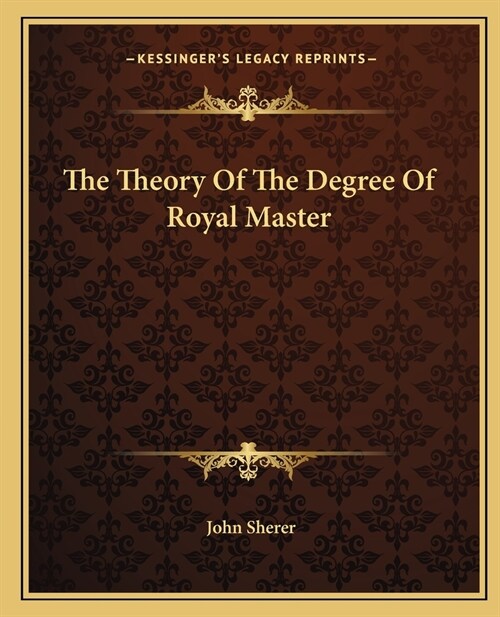 The Theory Of The Degree Of Royal Master (Paperback)