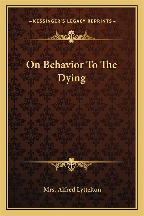 On Behavior To The Dying (Paperback)