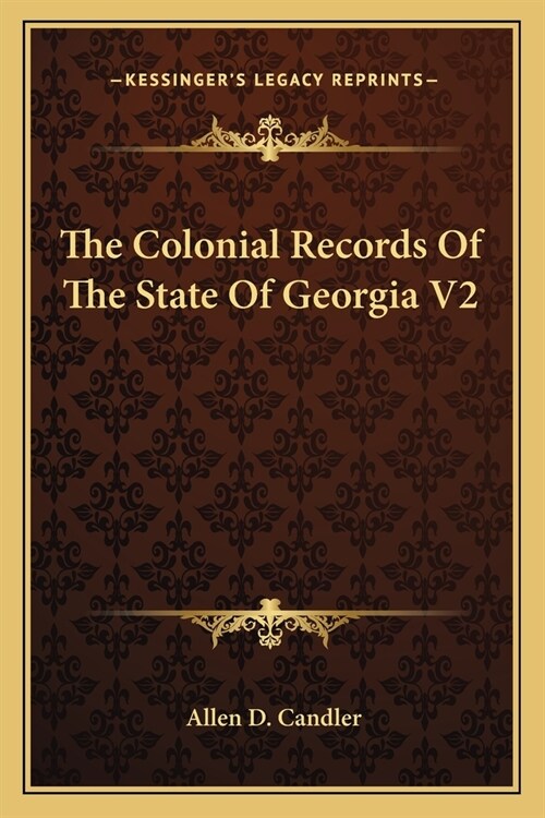 The Colonial Records Of The State Of Georgia V2 (Paperback)