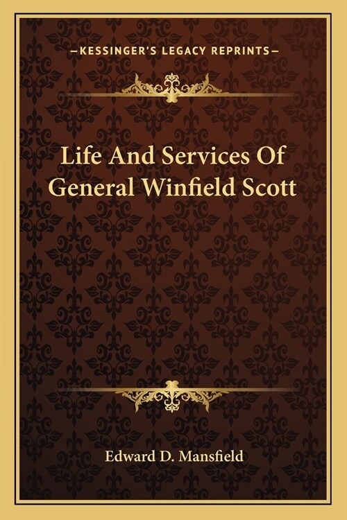 Life And Services Of General Winfield Scott (Paperback)