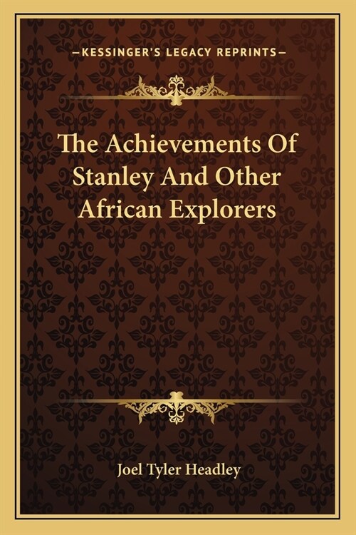 The Achievements Of Stanley And Other African Explorers (Paperback)