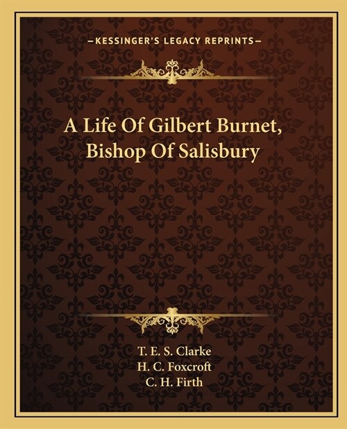 A Life Of Gilbert Burnet, Bishop Of Salisbury (Paperback)