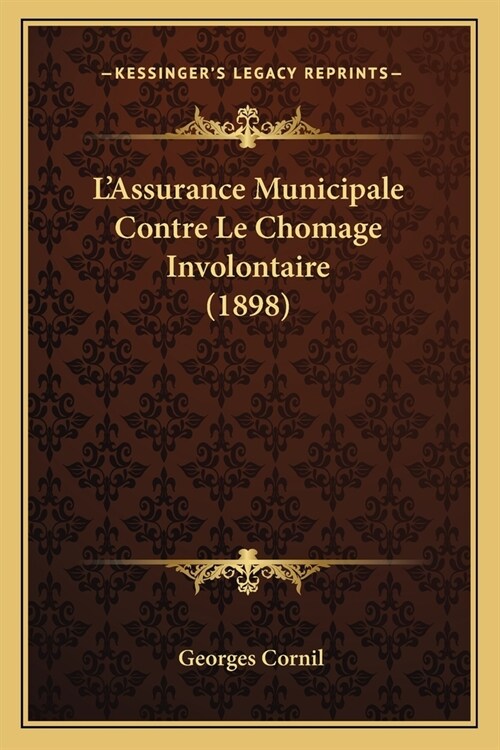 LAssurance Municipale Contre Le Chomage Involontaire (1898) (Paperback)