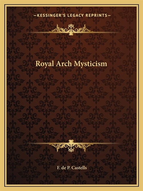 Royal Arch Mysticism (Paperback)