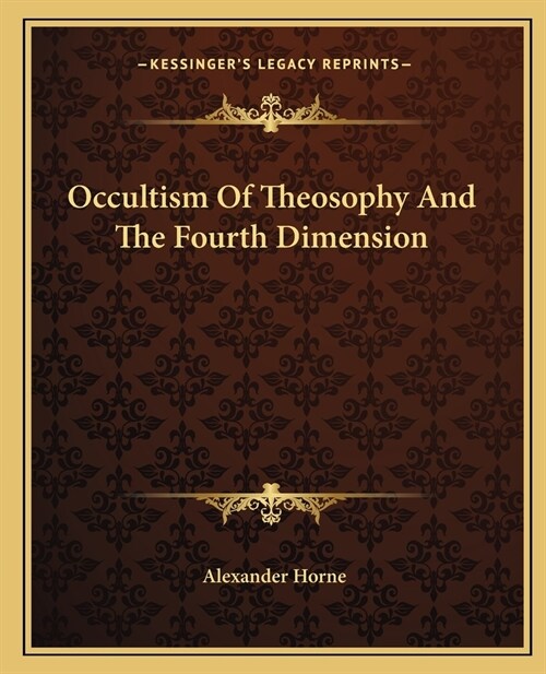 Occultism Of Theosophy And The Fourth Dimension (Paperback)