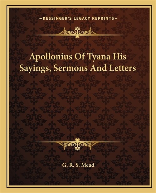 Apollonius Of Tyana His Sayings, Sermons And Letters (Paperback)