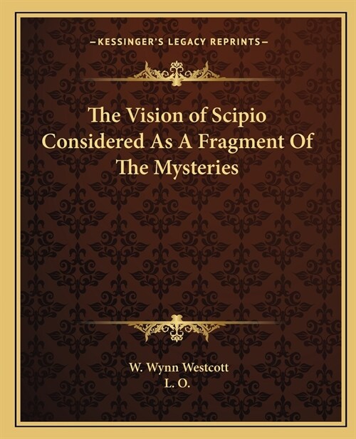 The Vision of Scipio Considered As A Fragment Of The Mysteries (Paperback)
