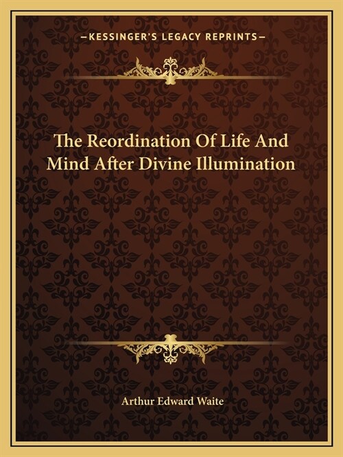 The Reordination Of Life And Mind After Divine Illumination (Paperback)