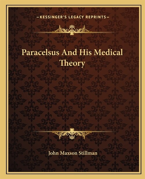 Paracelsus And His Medical Theory (Paperback)