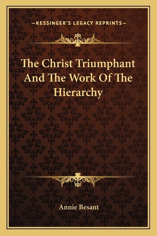The Christ Triumphant And The Work Of The Hierarchy (Paperback)