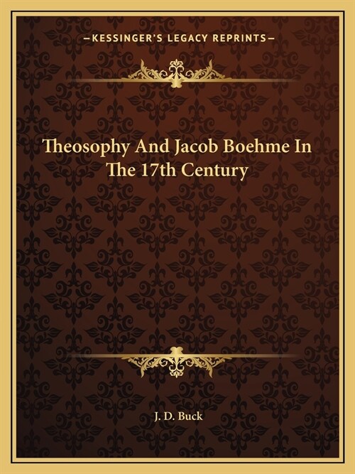 Theosophy And Jacob Boehme In The 17th Century (Paperback)