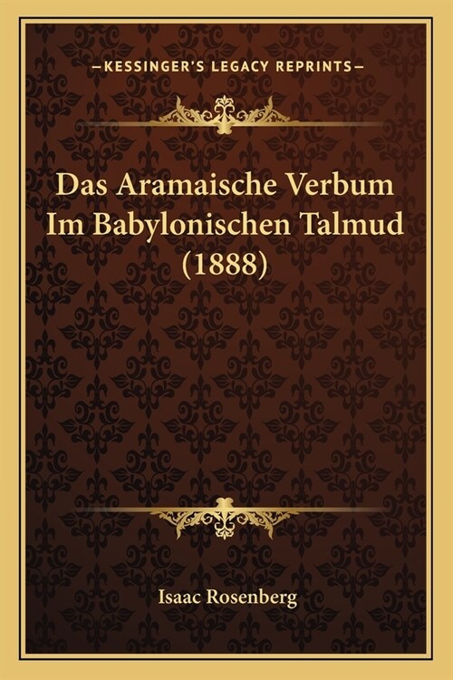 Das Aramaische Verbum Im Babylonischen Talmud (1888) (Paperback)