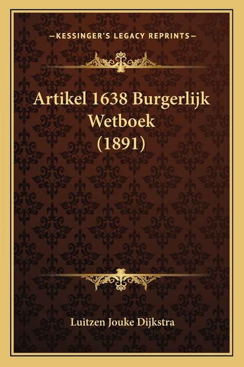Artikel 1638 Burgerlijk Wetboek (1891) (Paperback)