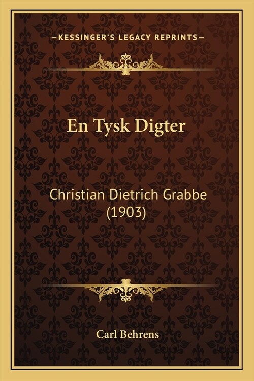 En Tysk Digter: Christian Dietrich Grabbe (1903) (Paperback)