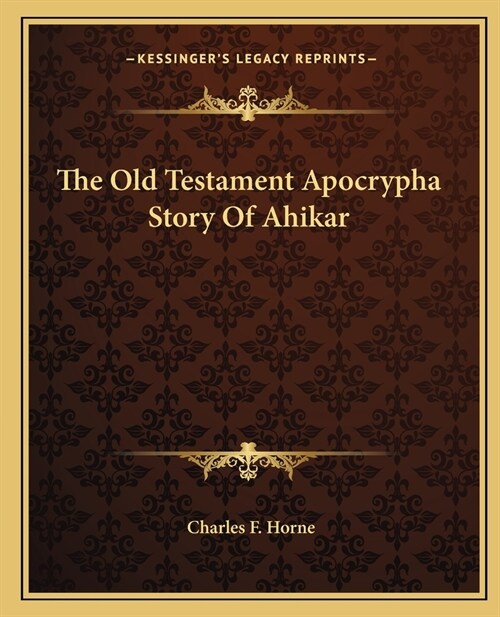 The Old Testament Apocrypha Story Of Ahikar (Paperback)